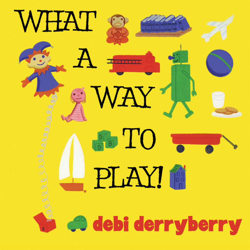 Debi Derryberry - What a Way to Play
